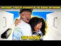 Different types of Students in the School Bathroom | The Movie