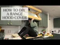 How to DIY A Wood Range Hood Cover