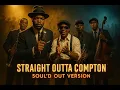 Lagu N.W.A. – Straight Outta Compton (1950's Soul Version)