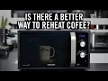 Lagu Is there a better way to reheat coffee?