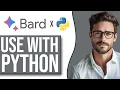 How To Use Google Bard With Python NEW UPDATE