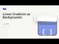 CSS Series Linear Gradients as Backgrounds