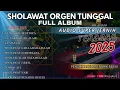 Download Lagu FULL ALBUM Sholawat Orgen Tunggal Terpopuler | Suara Merdu Bikin hati adem
