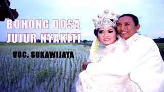 Download BOHONG DOSA JUJUR NYAKITI (Sukawijaya) MP3
