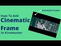 Cinematic bar - How to add cinematic bar easily in s using kinemaster android app
