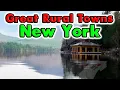 Great Rural Towns in New York to Retire or Buy Real Estate