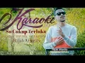 Download Lagu KARAOKE || SU CUKUP TERLUKA || RAJAB AFTERLIFE