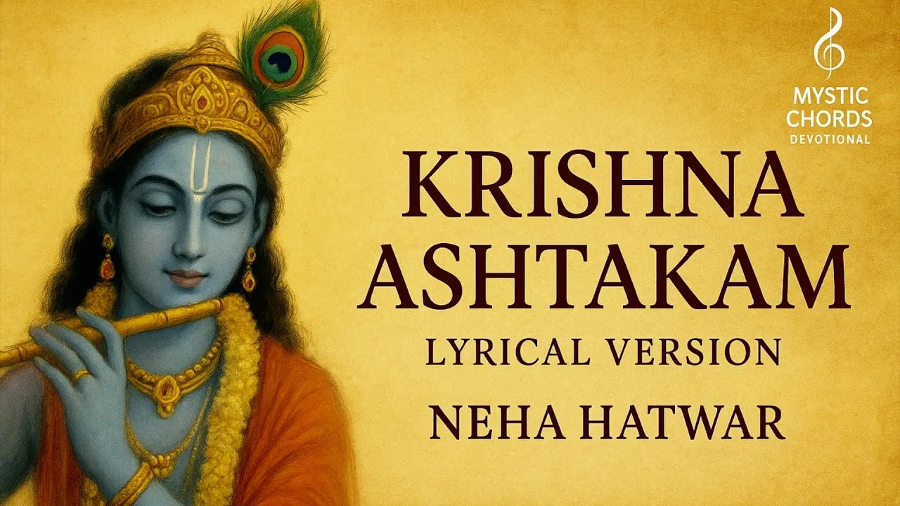 श्री कृष्णाष्टकम् | Krishna Ashtakam |Lyrical|Adi Shankaracharya |Neha Hatwar| Mystic Chords Studios श्री कृष्णाष्टकम् | Krishna Ashtakam |Lyrical|Adi Shankaracharya |Neha Hatwar| Mystic Chords Studios