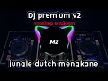 Download Lagu DJ PREMIUM V2 x MASHUP ENAKEUN JUNGLE DUTCH MENGKANE