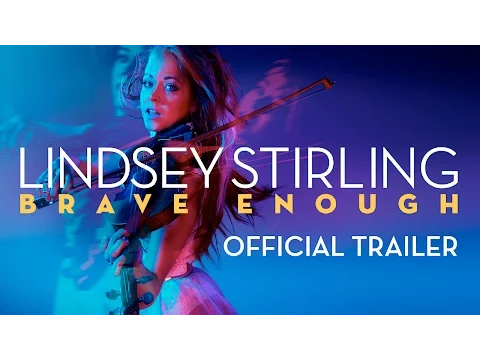 LINDSEY STIRLING: BRAVE ENOUGH OFFICIAL TRAILER