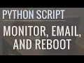 Python Tutorial Write a Script to Monitor a Website Send Alert Emails and Reboot Servers
