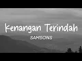 Download Lagu Samsons - Kenangan Terindah (Lirik)