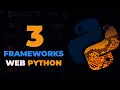 3 Python Web Frameworks - Web Applications with Python