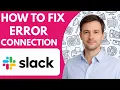 How to Fix Slack Connection Error Full Guide 2026