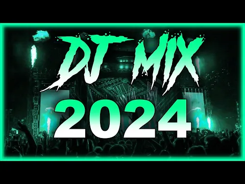 Download MP3 DJ MIX 2024 - Mashups & Remixes of Popular Songs 2024 | DJ Remix Club Music Party Mix 2024 🥳