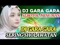 Download Lagu DJ GARA GARA SEBOTOL MINUMAN _DJ GARA GARA SENENG SHOLAWATAN BIKIN ADEM @malikamaniztv