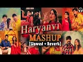 Download Lagu Haryanvi Mashup [Slowed+Reverb] | Lofi With Bass