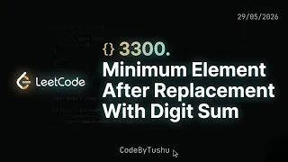 LeetCode 3300 Minimum Element After Replacement With Digit Sum Easy DSA Problem