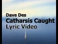 Download Lagu Dave Des - Catharsis Caught (Official Lyric Video)