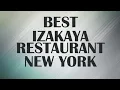 Best Izakaya Restaurant in New York