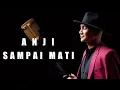 Lagu ANJI - SAMPAI MATI || LIRIK LAGU