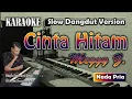 Download Lagu Cinta Hitam | Karaoke Meggy Z | Nada Pria | Slow Dangdut Version | SiKeCe | Lirik