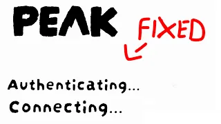 Peak Stuck At Authenticating FIXED GAME WON T LAUNCH
