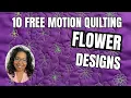 10 Flower Designs for Free Motion Quilting Borders and Edge to Edge