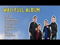 Lagu Wali Band Full Album 🎤 Lagu Hits Nostalgia 2000an Terbaik Sepanjang Masa