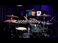 Download Lagu Tobii - Hotel Lobby | Drum cover | Beammusic