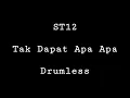 Download Lagu ST12 - Tak Dapat Apa Apa - Drumless - Minus One Drum