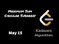 Maximum Sum Circular Subarray - Day 15 May LeetCode Challenge C Explanation and Solution