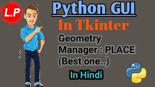 Geometry Manager Place In Tkinter Geometry Manager In Tkinter In Hindi Python Gui In Tkinter