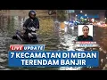 Download Lagu Simpang Kantor Medan Labuhan Lumpuh Total, 7 Kecamatan di Medan Terendam Banjir