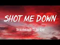 Download Lagu Shot Me Down - David Guetta Ft. Skylar Gray (Lyrics/Vietsub)