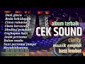 ALBUM CEK SOUND🔉MUSIK CLARITY EMPUK AUDIO JERNIH🎵BASS LEMBUT