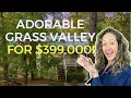 Adorable Move-In Ready Grass Valley CA Starter Home for 399 000
