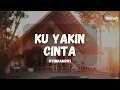Download Lagu DCinnamons - Ku Yakin Cinta (Rumah Lirik)