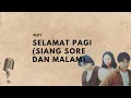 Download Lagu Lirik Lagu Selamat Pagi (Siang Sore dan Malam) - Indy