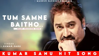 tum samne baitho mujhe pyar karne do kumar sanu yashwant kumar sanu hits songs