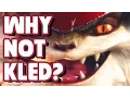 Why Not Kled