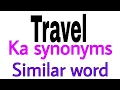 Synonyms of Travel Travel ka synonyms similar word of Travel synonym of Travel