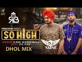 Download Lagu So High Dhol Mix Sidhu Moosewala Ft.Dj Saini