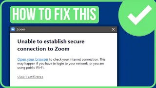 FIX UNABLE TO ESTABLISH SECURE CONNECTION TO ZOOM (2023)