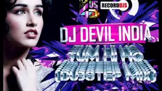 Download DJ Devil India - Tum Hi Ho (Dubstep Mix) Aashiqui 2 MP3