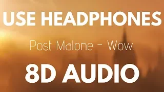 Post Malone - Wow 8D