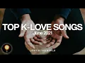 Top K-LOVE Songs June 2021 Light of the World