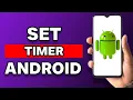 How To Set Timer On Android Phone Easy