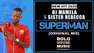dj mamela x sister rebecca superman new hit 2020 