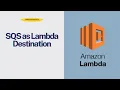 AWS Lambda Tutorial Part 4 Setting Up SQS as a Lambda Destination